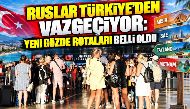 Ruslar Türkiye'den vazgeçiyor: Yeni gözde rotaları belli oldu