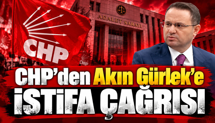 CHP'den Akın Gürlek'e istifa çağrısı