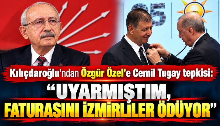 Kılıçdaroğlu'ndan Özgür Özel'e Cemil Tugay tepkisi: Uyarmıştım, faturasını İzmirliler ödüyor