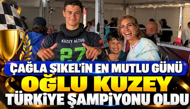 Çağla Şıkel'in en mutlu günü: Oğlu Kuzey Türkiye şampiyonu oldu