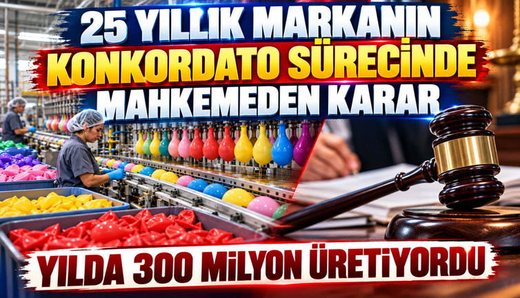 25 yıllık markanın konkordato sürecinde mahkemeden karar