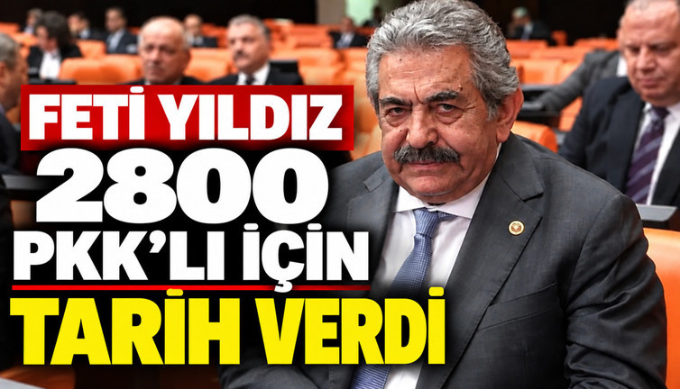 Feti Yıldız 2800 PKK'lı için tarih verdi