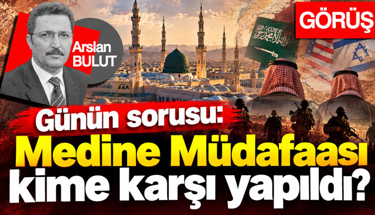 Günün sorusu: Medine Müdafaası kime karşı yapıldı?