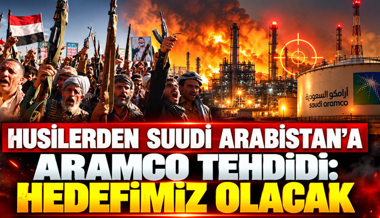 Husilerden Suudi Arabistan'a Aramco tehdidi: Hedefimiz olacak