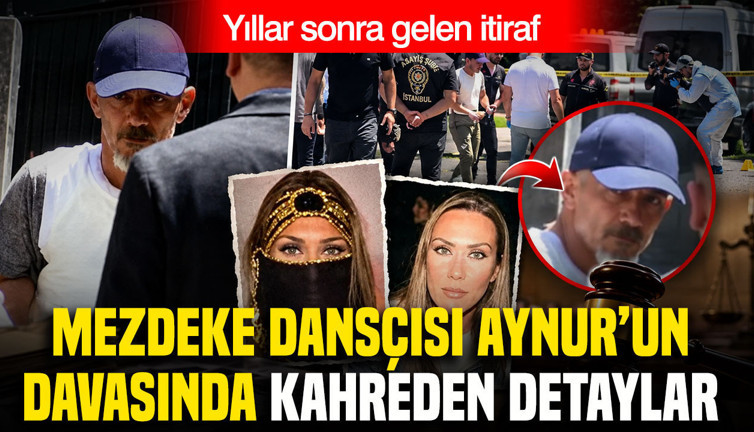 Mezdeke dansçısı Aynur’un davasında kahreden detaylar: Yıllar sonra gelen itiraf