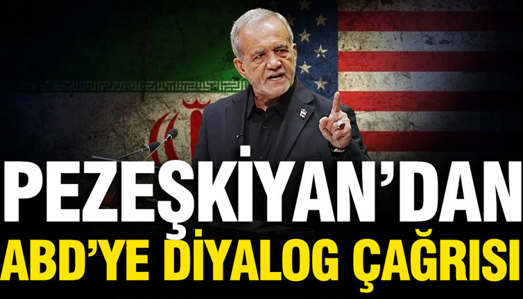 Pezeşkiyan'dan ABD'ye diyalog çağrısı: Güç değil mantık vurgusu