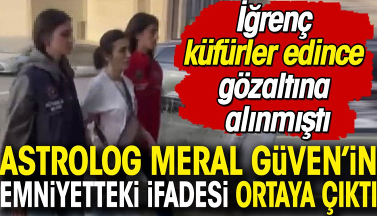 Astrolog Meral Güven'in emniyetteki ifadesi ortaya çıktı