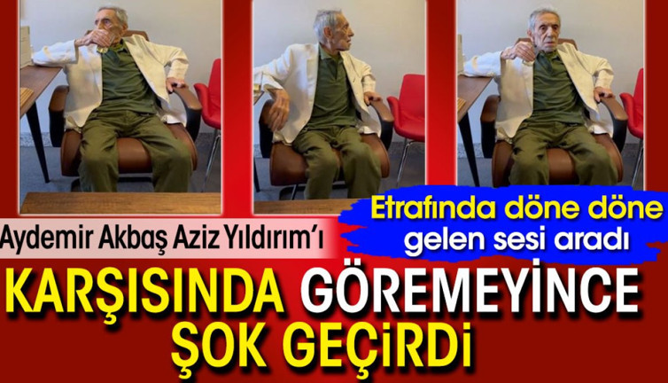 Aydemir Akbaş Aziz Yıldırım’ı karşısında göremeyince şok geçirdi. Etrafında döne döne gelen sesi aradı