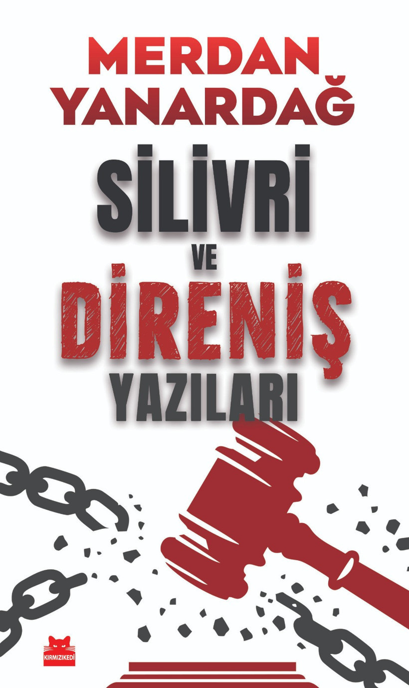 Zindandan geleceğe düşülen tarihsel notlar: Merdan Yanardağ’ın "Silivri ve Direniş Yazıları" raflarda - Resim : 1