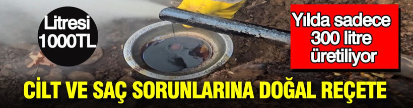 Yılda sadece 300 litre üretiliyor: Cilt ve saç sorunlarına doğal reçete: Litresi 1000 TL - Resim: 1