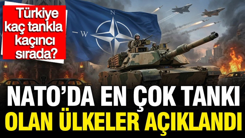 NATO'da en çok tankı olan ülkeler belli oldu: Türkiye'nin kaç tankı var? Kaçıncı sırada? - Resim: 1