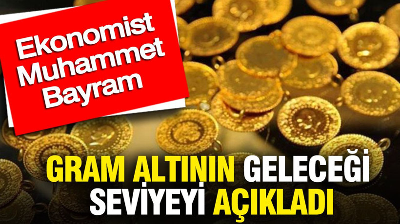 Ekonomist Muhammet Bayram gram altının geleceği seviyeyi açıkladı: Rakam verdi - Resim: 1