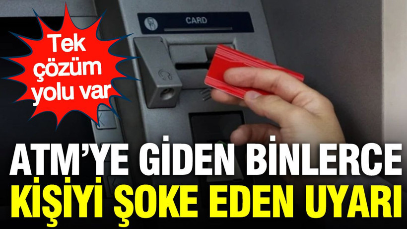 ATM’ye giden binlerce kişi bu uyarıyla karşılaşıyor: Tek çözüm yolu var - Resim: 1