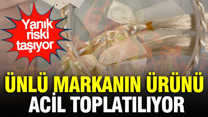 Ünlü markanın ürünü acil toplatılıyor: Yanık riski taşıyor - Resim: 1