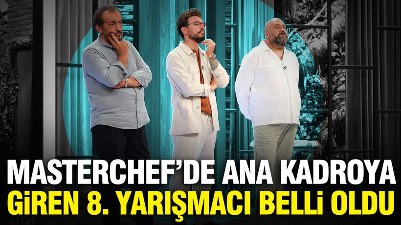 MasterChef’de ana kadroya giren 8. yarışmacı kim oldu? - Resim: 1