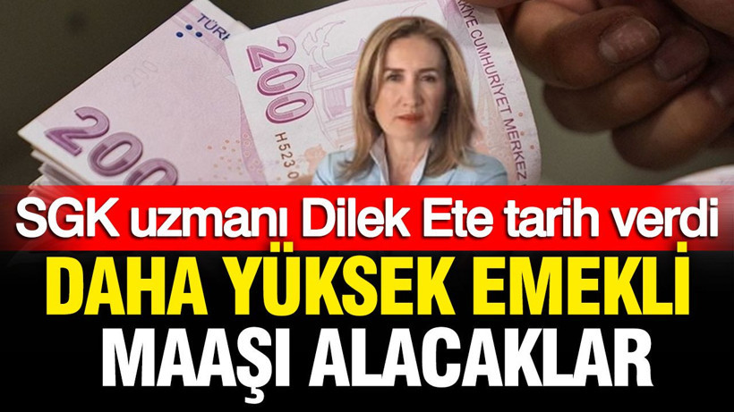 SGK uzmanı Dilek Ete tarih verdi: Daha yüksek emekli maaşı alacaklar - Resim: 1