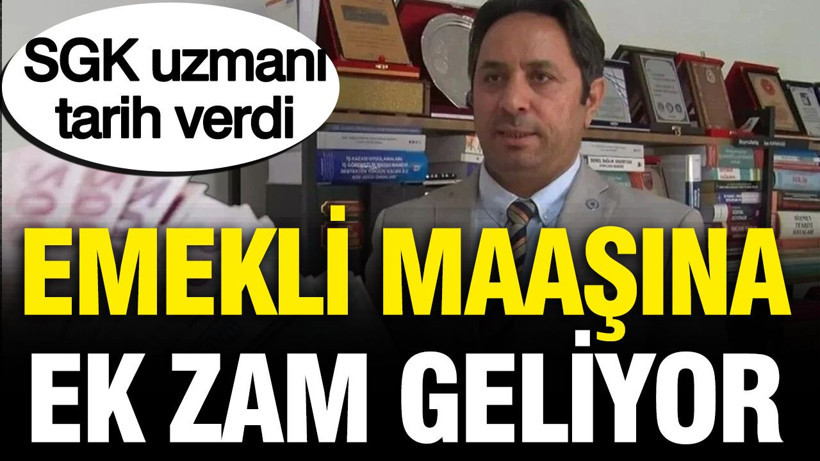 SGK uzmanı İsa Karakaş tarih verdi: Emekli maaşına ek zam geliyor - Resim: 1