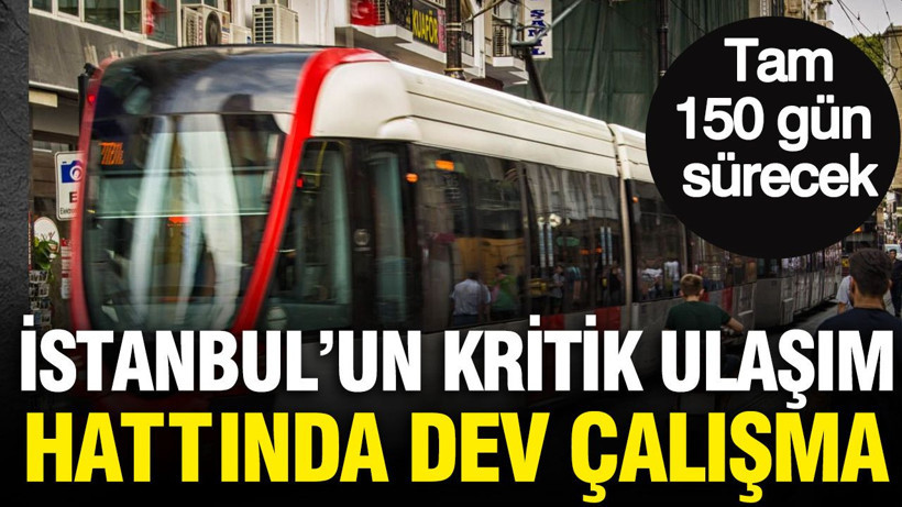 İstanbul'un kritik ulaşım hattında dev çalışma: Tam 150 gün sürecek - Resim: 1