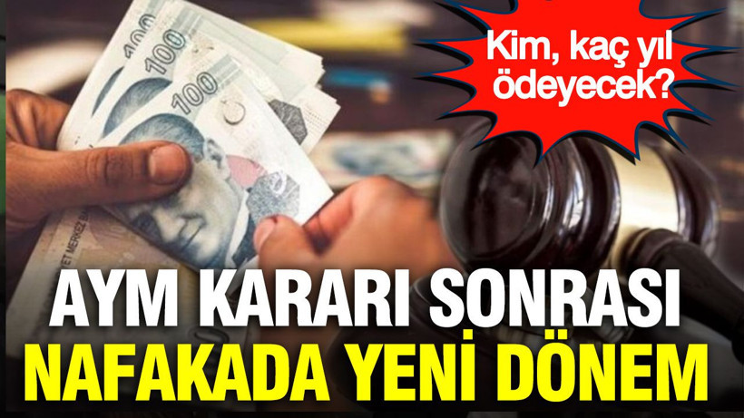AYM kararı sonrası nafakada yeni dönem: Kim, kaç yıl ödeyecek? - Resim: 1