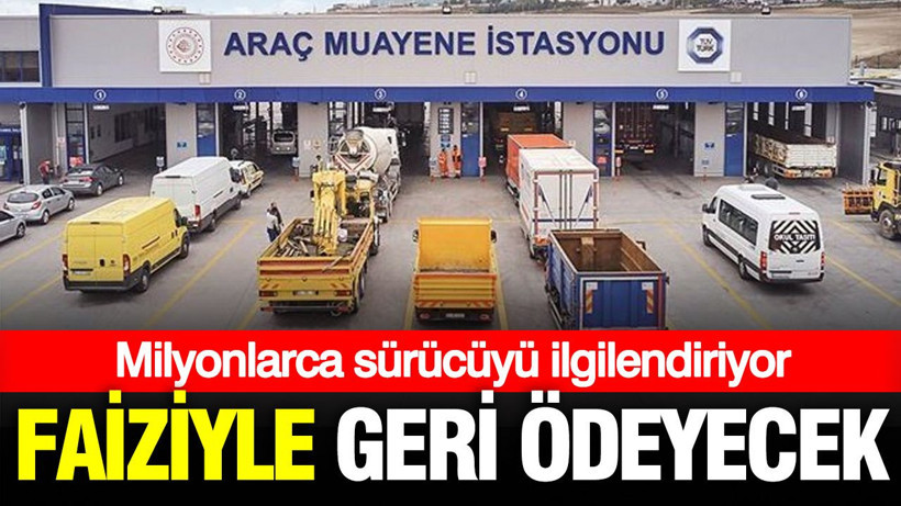 TÜVTÜRK faiziyle geri ödeyecek: Milyonlarca sürücüyü ilgilendiriyor - Resim: 1