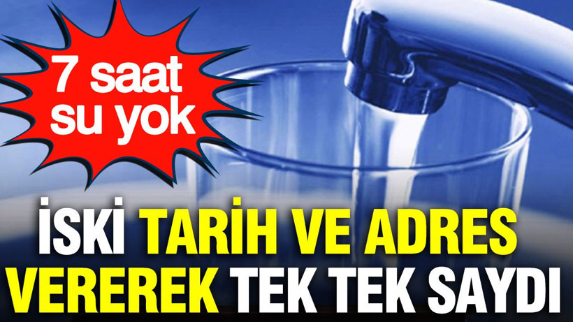 İSKİ tarih ve adres vererek tek tek saydı: 6 mahallede 7 saat su yok - Resim: 1