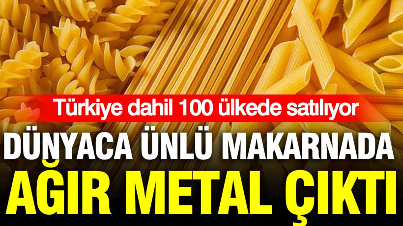 Ünlü markanın makarnalarında toksik metal tespit edildi: Raflardan tek tek toplatılıyor - Resim: 1