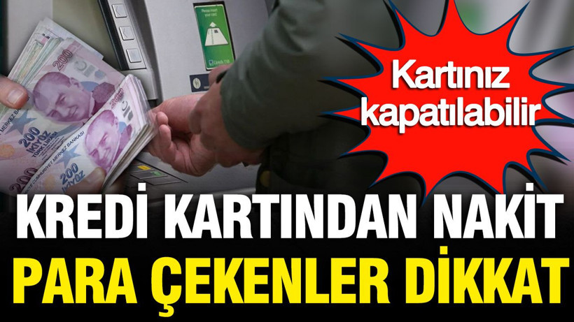 Kredi kartından nakit para çekenler dikkat: Kartınız kapatılabilir - Resim: 1