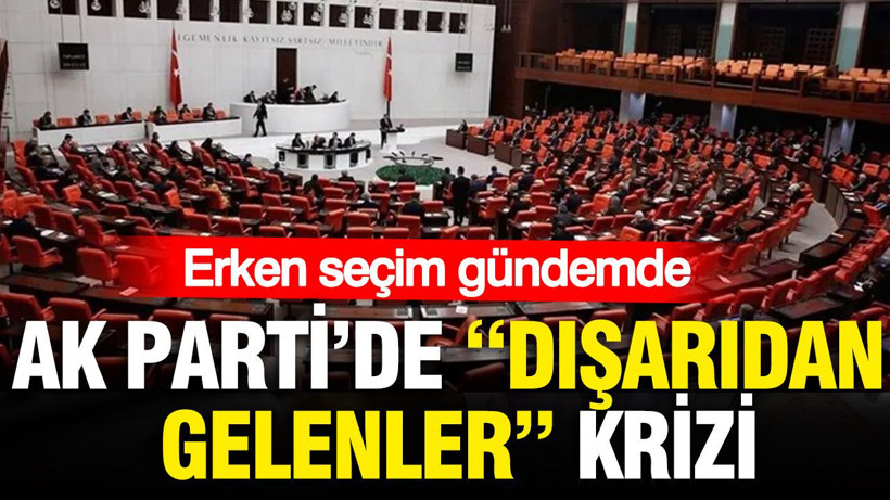 Erken seçim gündemde: AK Parti’de “dışarıdan gelenler” krizi - Resim: 1