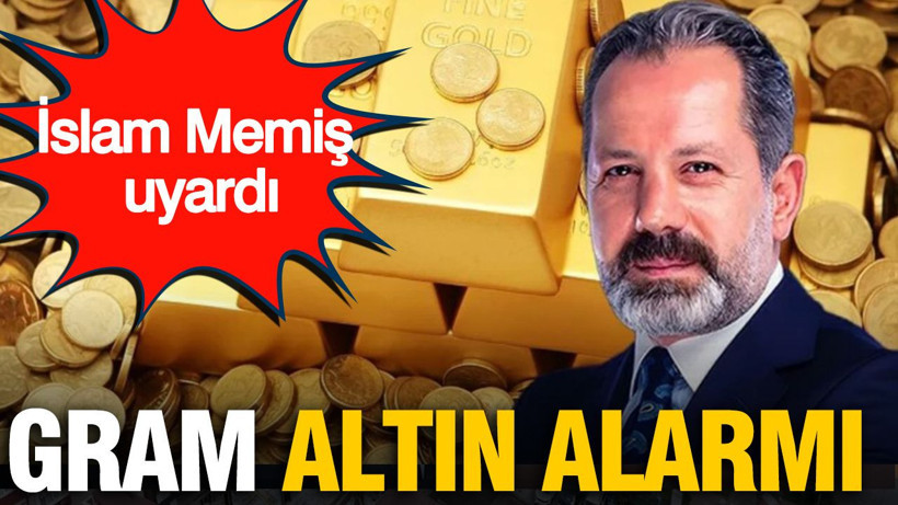 İslam Memiş uyardı: Kapalıçarşı’da gram altın alarmı - Resim: 1