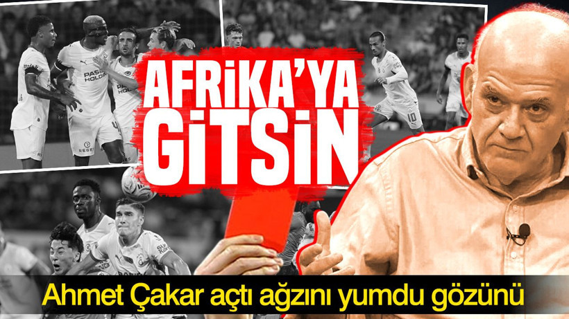 Ahmet Çakar açtı ağzını yumdu gözünü: Afrika'ya gitsin - Resim: 1