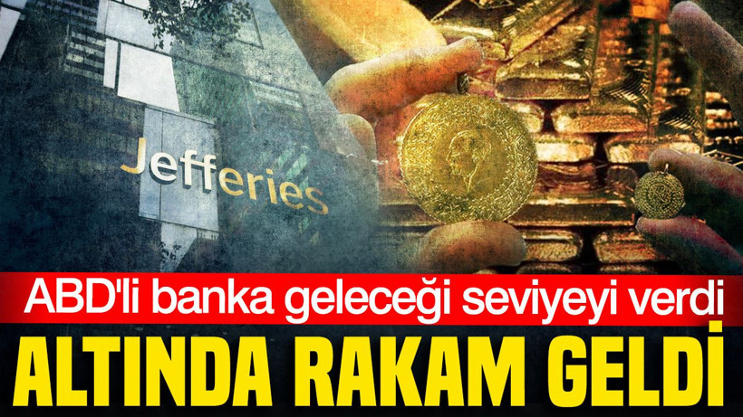 Ünlü ABD'li banka Jefferies altın fiyatları için rakamlar verdi - Resim: 1