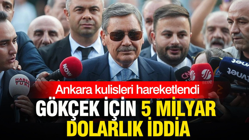 Melih Gökçek için 5 milyar dolarlık iddia: Ankara kulisleri hareketlendi - Resim: 1