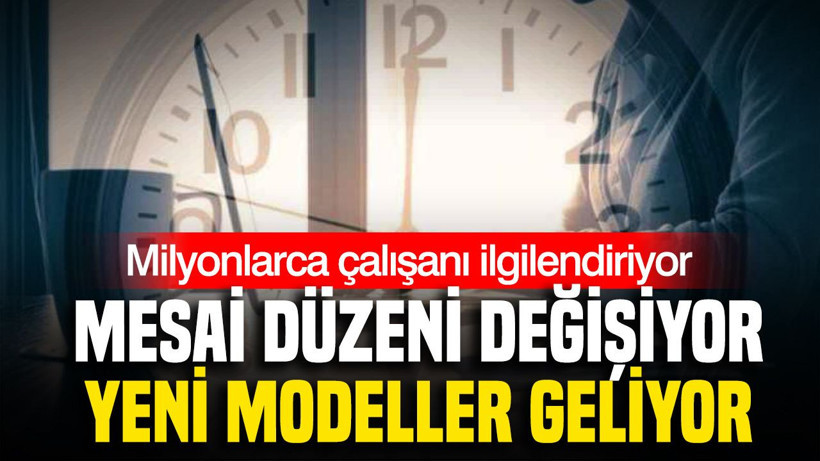 Milyonlarca çalışanı ilgilendiriyor: Mesai düzeni değişiyor, yeni modeller geliyor - Resim: 1