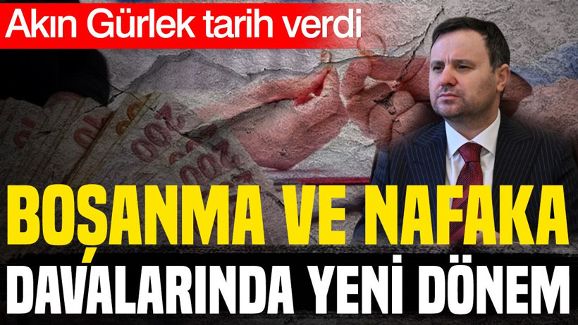 Akın Gürlek tarih verdi: Boşanma ve nafaka davalarında düzenleme gelecek - Resim: 1