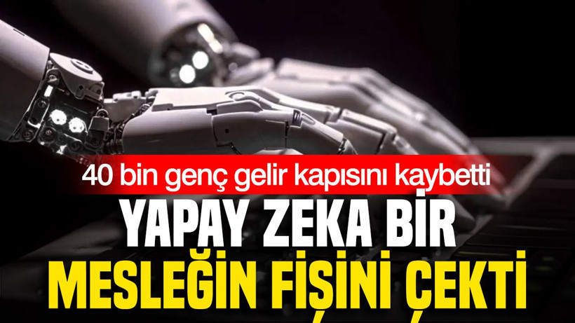 Yapay zeka bir mesleğin fişini çekti: 40 bin genç gelir kapısını kaybetti - Resim: 1