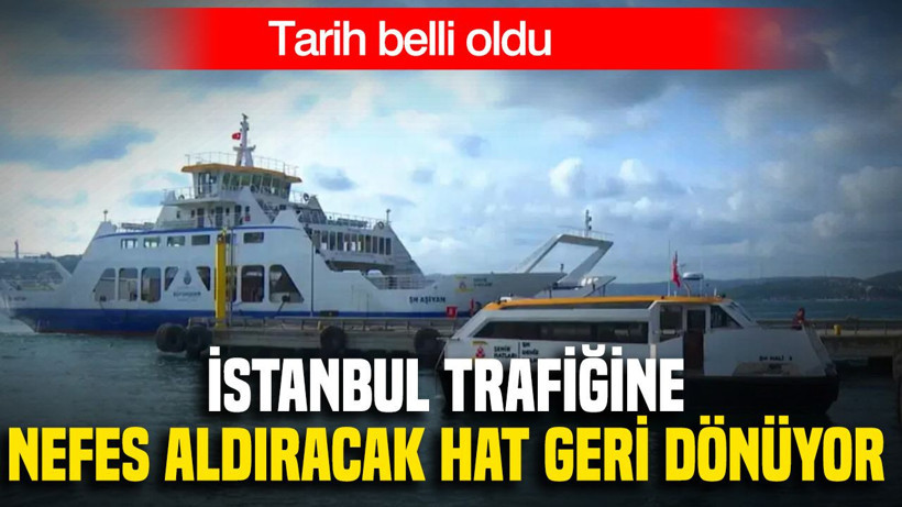 İstanbul trafiğine nefes aldıracak hat geri dönüyor: Tarih belli oldu - Resim: 1