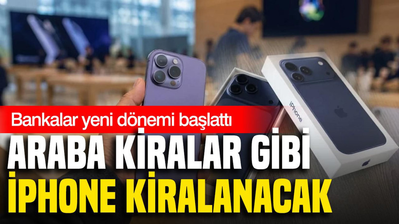 Araba kiralar gibi iPhone kiralanacak: Bankalar yeni dönemi başlattı - Resim: 8