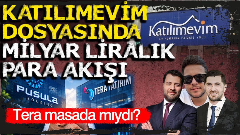 Katılımevim dosyasında milyar liralık para akışı: Tera masada mıydı? - Resim: 1