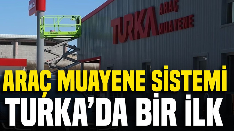 Araç muayene sistemi TURKA'da bir ilk - Resim: 1