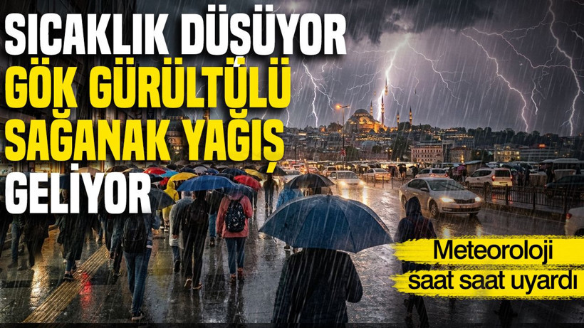 Meteoroloji saat saat uyardı: Sıcaklık düşüyor, gök gürültülü sağanak yağış geliyor - Resim: 1