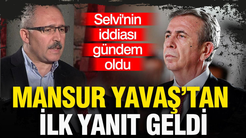 Selvi'den dikkat çeken iddia: Mansur Yavaş'tan ilk yanıt geldi - Resim: 1
