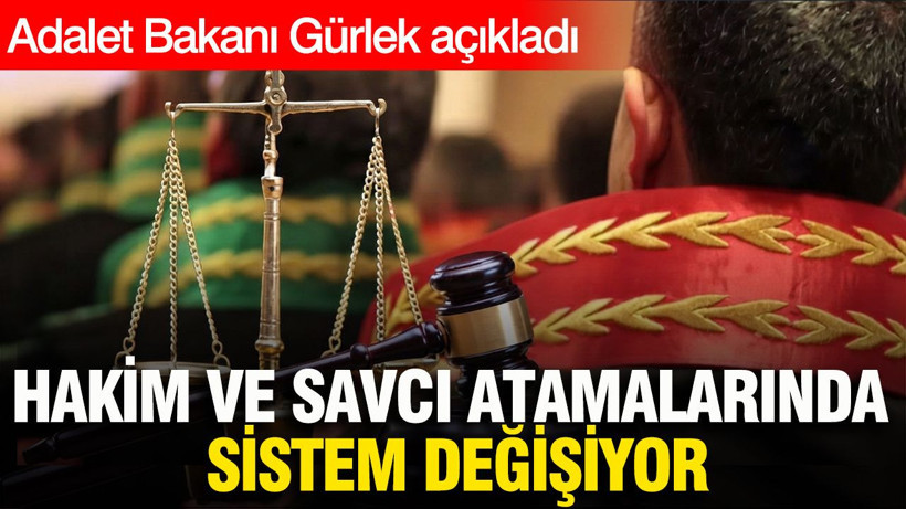 Adalet Bakanı açıkladı: Hakim ve savcı atamalarında sistem değişiyor - Resim: 1