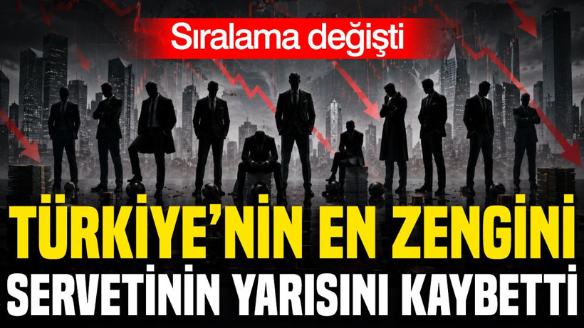 Türkiye’nin en zengin ismi servetinin yarısını kaybetti: Sıralama değişti - Resim: 1