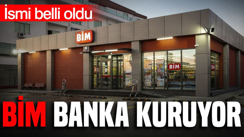 BİM’in kuracağı bankanın ismi belli oldu - Resim: 1