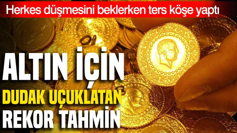 Altın için dudak uçuklatan rekor tahmin: Herkesi ters köşe yaptı - Resim: 1