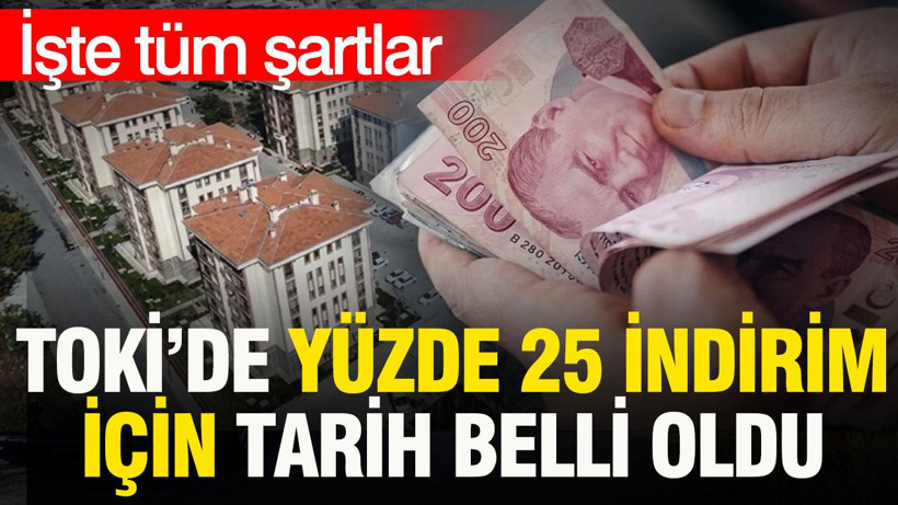 TOKİ'de yüzde 25 indirim yarın başlıyor: İşte tüm şartlar - Resim: 1