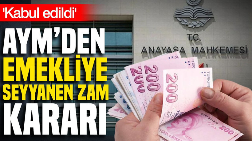 AYM'den emekliye seyyanen zam kararı: 'Kabul edildi' - Resim: 1