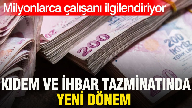 Milyonlarca çalışanı ilgilendiriyor: Kıdem ve ihbar tazminatları ne kadar olacak? - Resim: 1