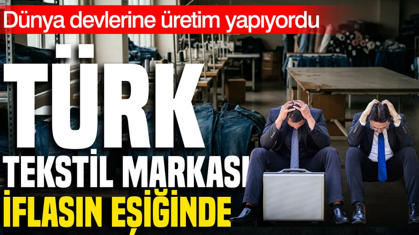 Türk tekstil şirketi iflas eşiğinde: Dünya markalarına üretim yapıyordu - Resim: 1