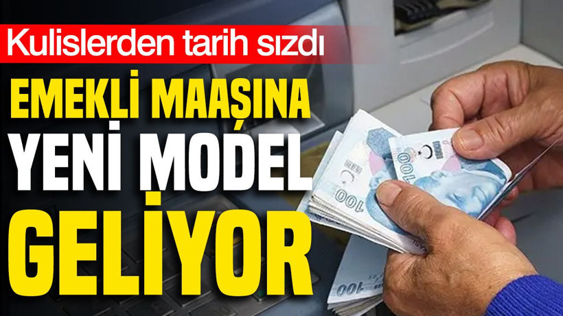 Emekli maaşına yeni model geliyor: Tarih verildi - Resim: 1